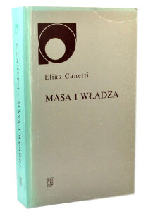 Elias Canetti Masa i władza