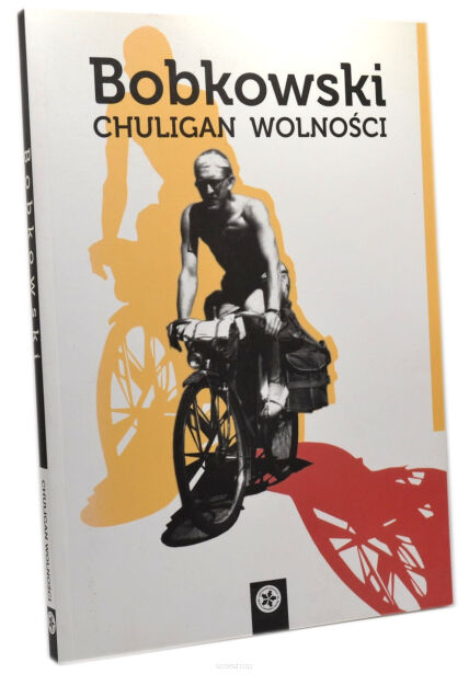 Bobkowski Chuligan wolności