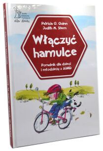 Quin Stern Włączyć hamulce Poradnik dla dzieci i młodzieży z ADHD
