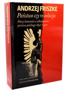 Andrzej Friszke Państwo czy rewolucja