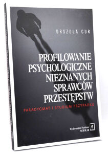 Profilowanie psychologiczne nieznanych sprawców przestępstw