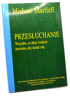 Michael Shurtleff Przesłuchanie Wszystko co aktor wiedzieć powinien