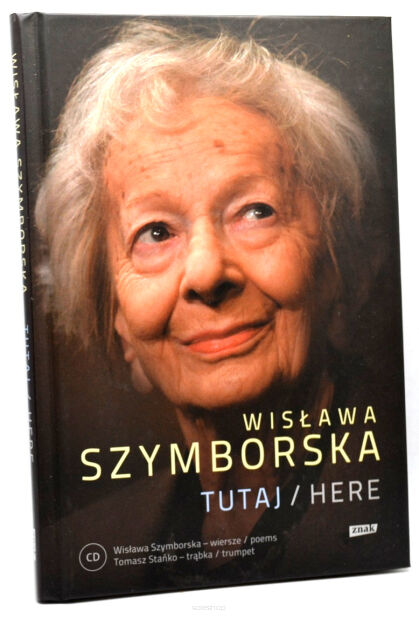 Wisława Szymborska Tutaj Here