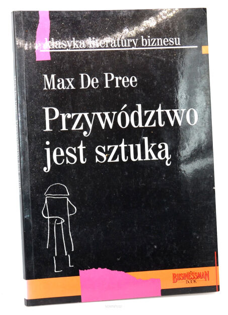 Max De Pree Przywództwo jest sztuką