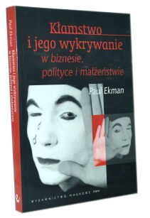 Paul Ekman Kłamstwo i jego wykrywanie w biznesie polityce i małżeństwie