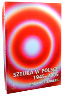 Rottenberg Sztuka w Polsce 1945-2005