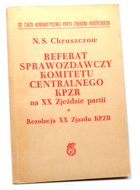 Chruszczow Referat sprawozdawczy komitetu centralnego KPZR