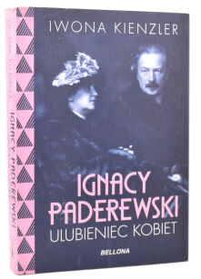 Kienzler Ignacy Paderewski Ulubieniec kobiet