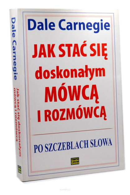 Dale Carnegie Jak stać się doskonałym mówcą i rozmówcą