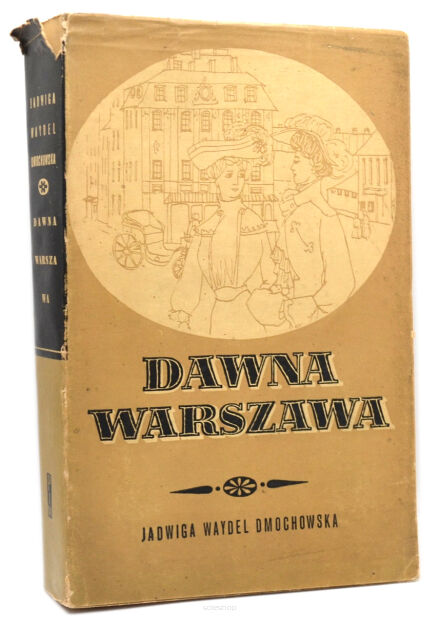 Jadwiga Waydel Dmochowska Dawna Warszawa