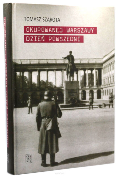 Szarota Okupowanej Warszawy dzień powszedni