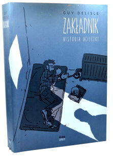 Guy Delisle Zakładnik Historia ucieczki