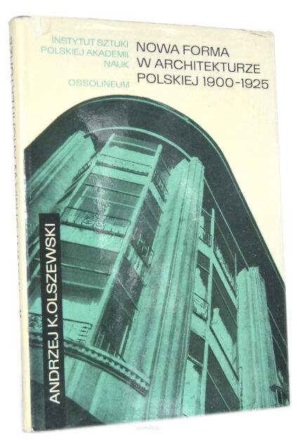 Olszewski Nowa forma w architekturze polskiej 1900-1925