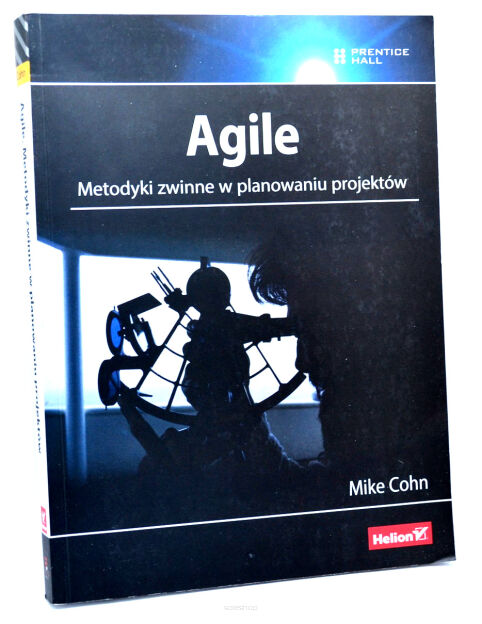 Mike Cohn Agile Metodyki zwinne w planowaniu projektów