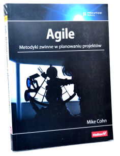 Mike Cohn Agile Metodyki zwinne w planowaniu projektów