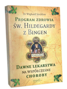 Program zdrowia św. Hildegardy z Bingen Dawne lekarstwa