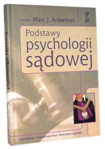 Marc J. Ackerman Podstawy psychologii sądowej