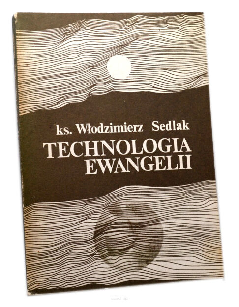 Włodzimierz Sedlak  Technologia Ewangelii