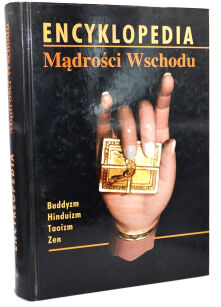 Encyklopedia Mądrości Wschodu Buddyzm Hinduizm Taoizm Zen