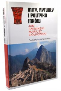 Mity Rytuały i polityka Inków