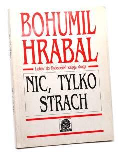 Bohumil Hrabal Nic, tylko strach