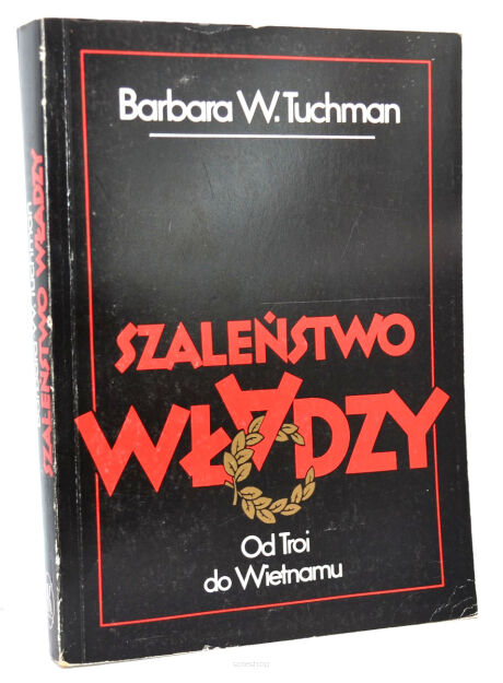 Barbara W. Tuchman Szaleństwo władzy