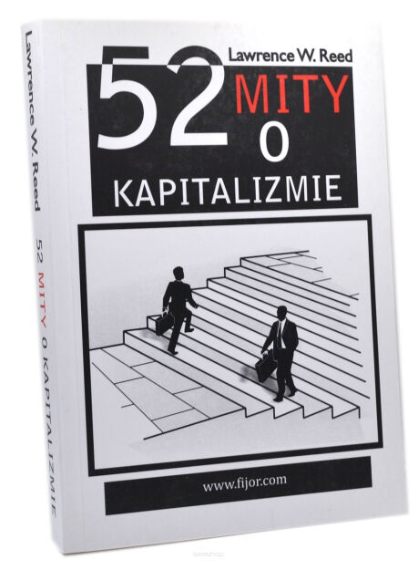 Lawrence W. Reed 52 mity o kapitalizmie